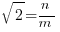 sqrt 2 = n / m